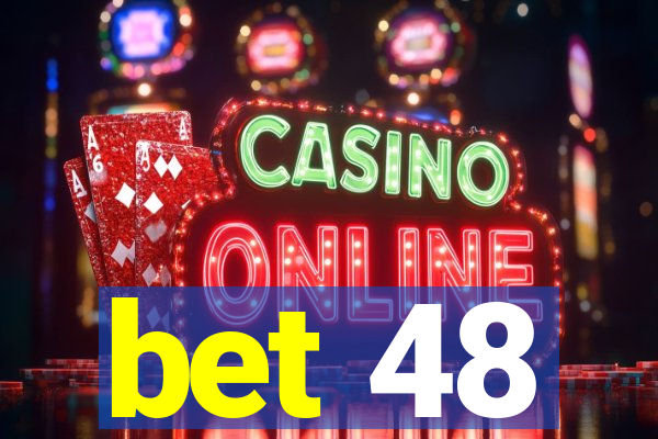 bet 48